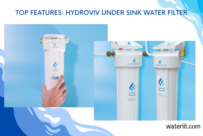 Top features Hydroviv Under Sink Water Filter