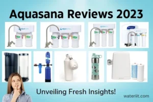 Aquasana Reviews 2023 Unveiling Fresh Insights