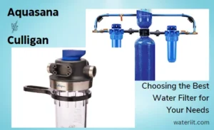 Aquasana vs Culligan Choosing the Best Water Filter for Your Needs
