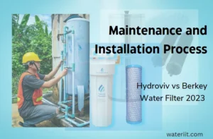 Maintenance and Installation Process Hydroviv vs Berkey Water Filter 2023