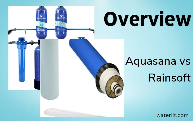 Overview Aquasana vs Rainsoft