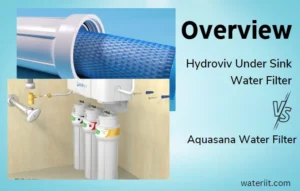 Overview Hydroviv Vs Aquasana Water Filters
