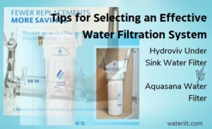Tips for Selecting an Effective Water Filtration System