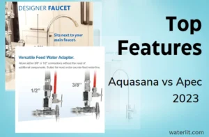 Top Features Aquasana vs Apec 2023
